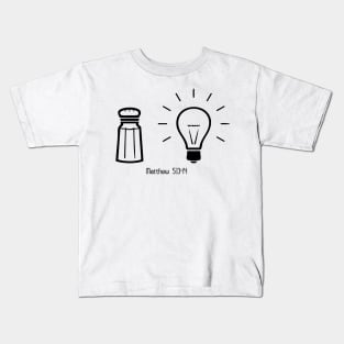 Ye are the salt and light of the earth Kids T-Shirt